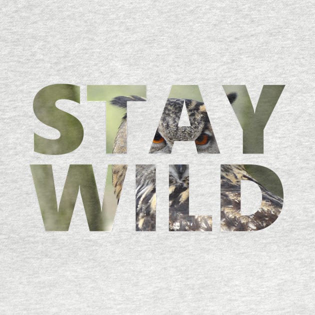 Stay Wild - Owl - Positive Mindset by Creation247